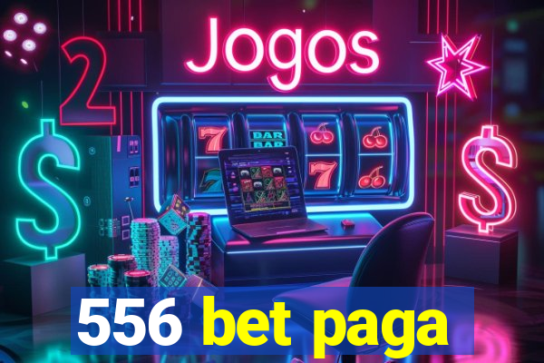 556 bet paga