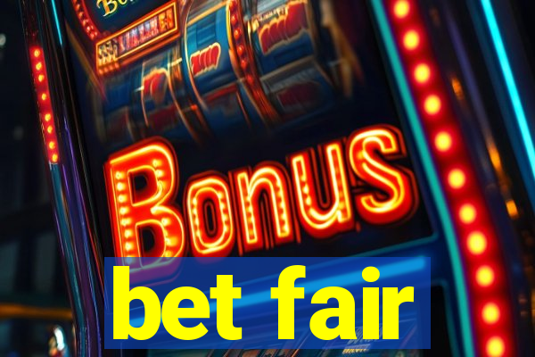 bet fair