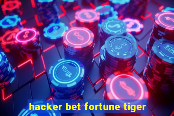 hacker bet fortune tiger