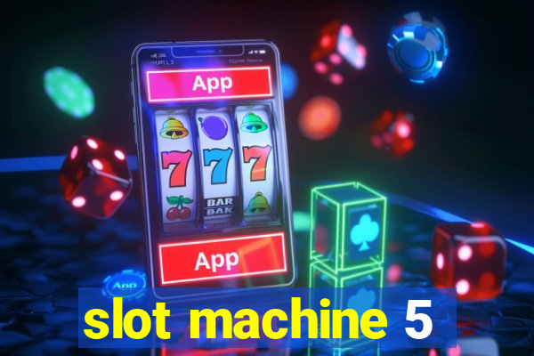 slot machine 5