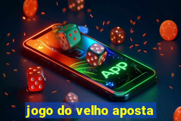 jogo do velho aposta