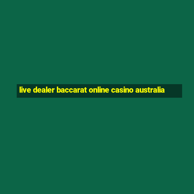 live dealer baccarat online casino australia