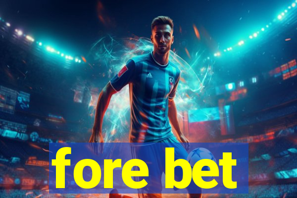 fore bet