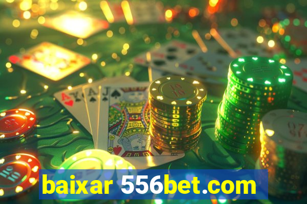 baixar 556bet.com