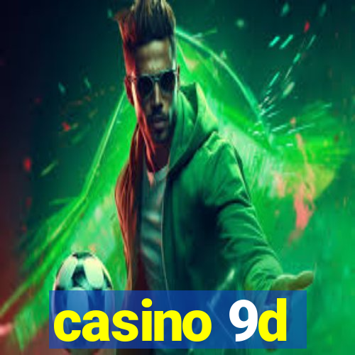 casino 9d