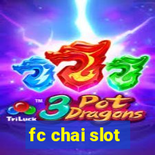 fc chai slot