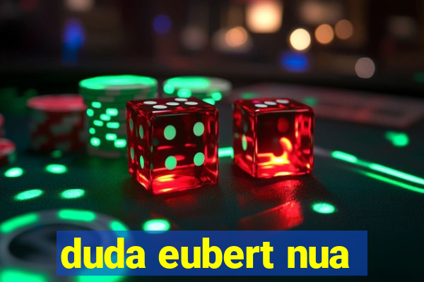 duda eubert nua