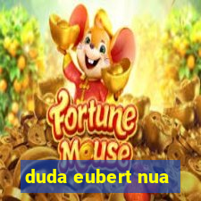 duda eubert nua