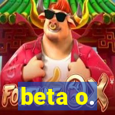 beta o.