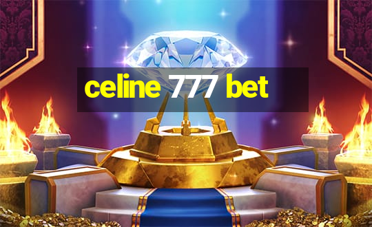 celine 777 bet