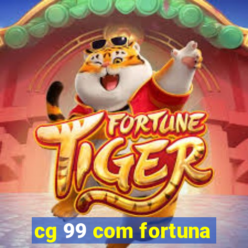 cg 99 com fortuna