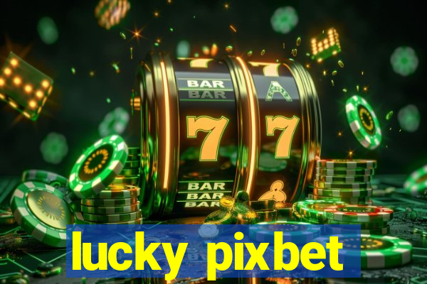 lucky pixbet