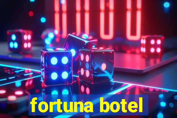 fortuna botel