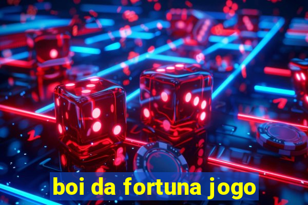 boi da fortuna jogo