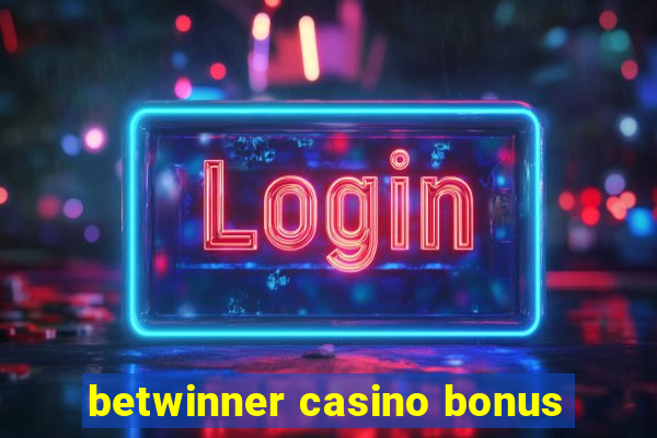 betwinner casino bonus