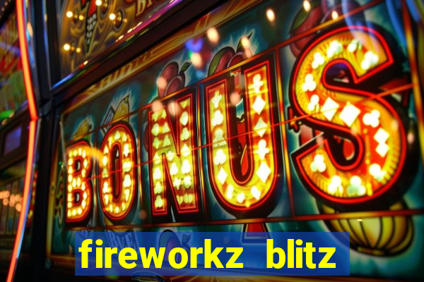 fireworkz blitz slot game