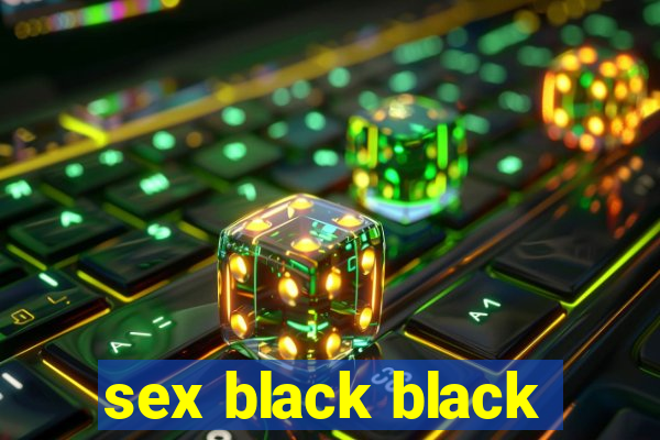 sex black black