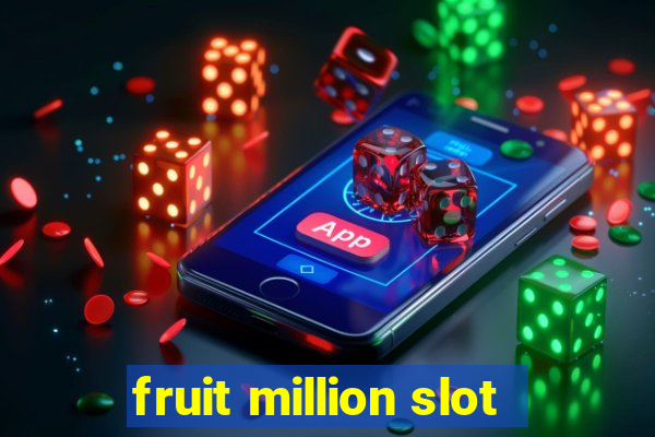 fruit million slot