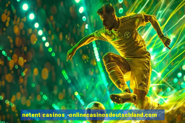 netent casinos -onlinecasinosdeutschland.com