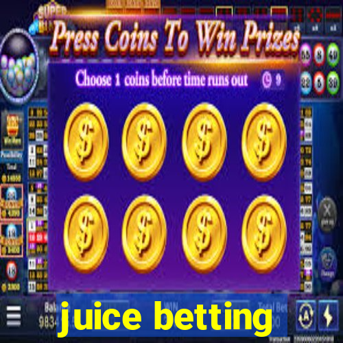 juice betting