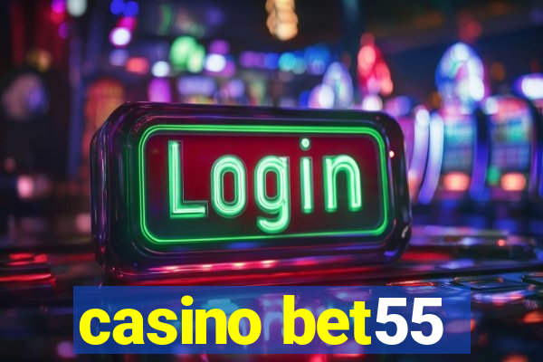 casino bet55