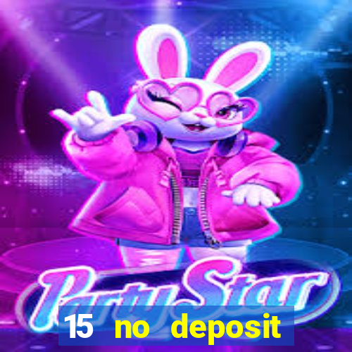 15 no deposit mobile casino