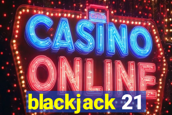 blackjack 21