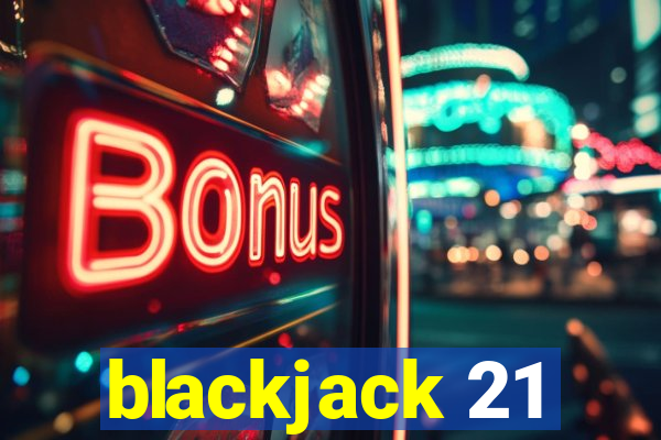 blackjack 21