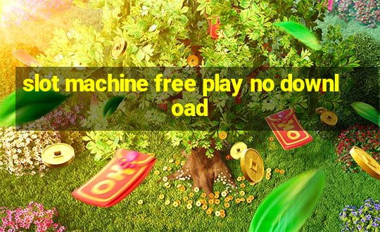 slot machine free play no download