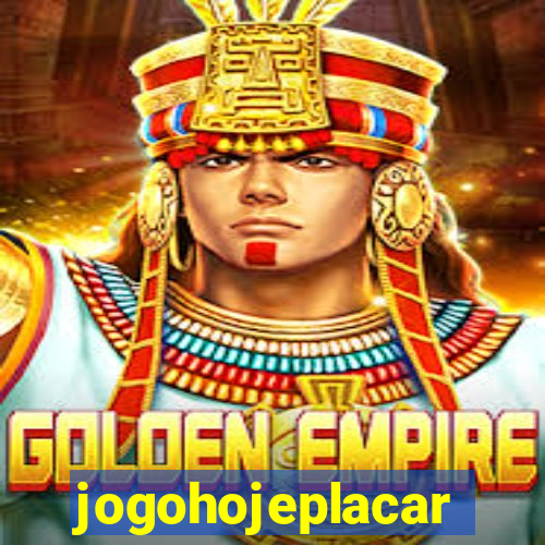 jogohojeplacar