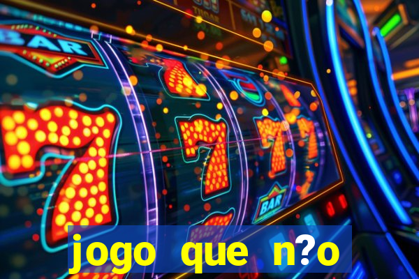 jogo que n?o precisa depositar para ganhar dinheiro