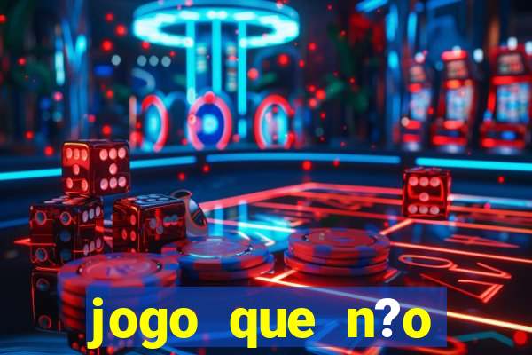 jogo que n?o precisa depositar para ganhar dinheiro