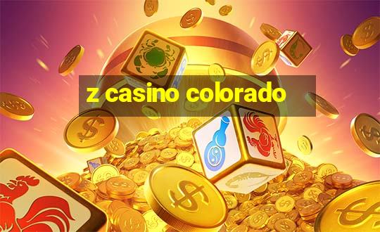 z casino colorado