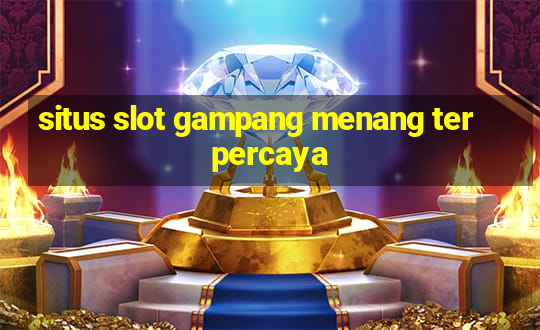 situs slot gampang menang terpercaya