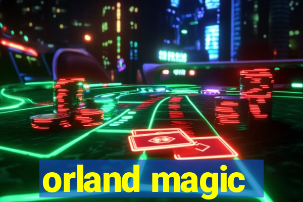 orland magic