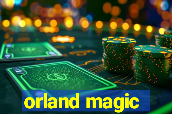 orland magic