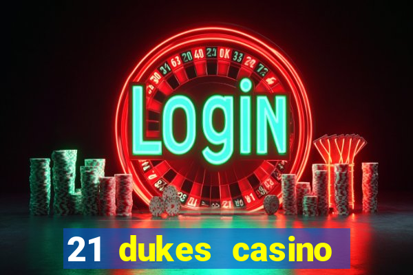 21 dukes casino free spins