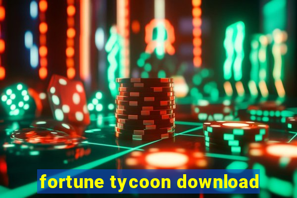 fortune tycoon download