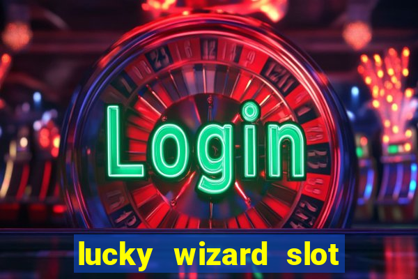 lucky wizard slot free play