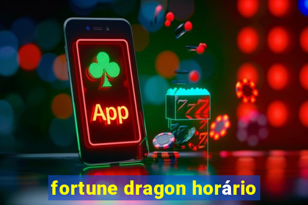 fortune dragon horário