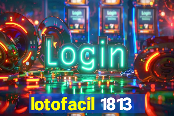 lotofacil 1813