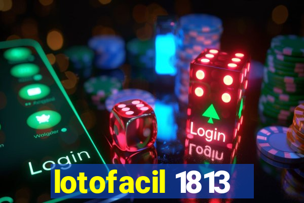 lotofacil 1813