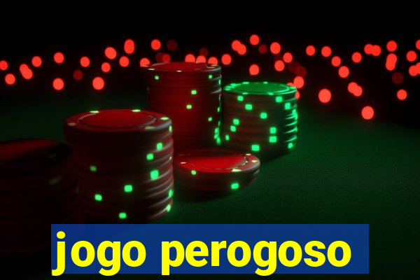 jogo perogoso