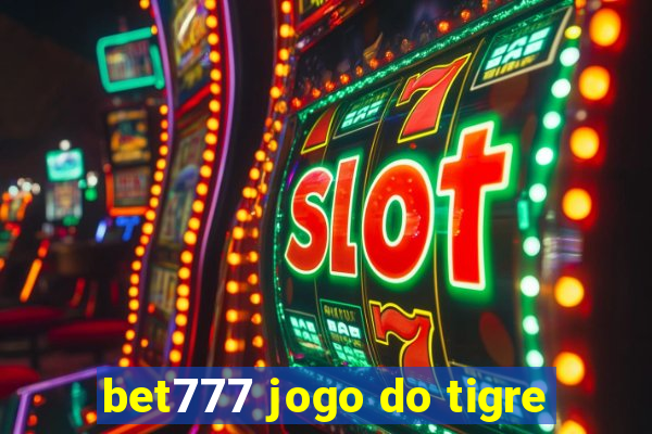 bet777 jogo do tigre