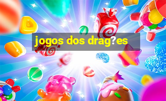 jogos dos drag?es