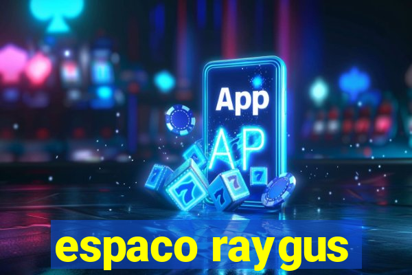 espaco raygus