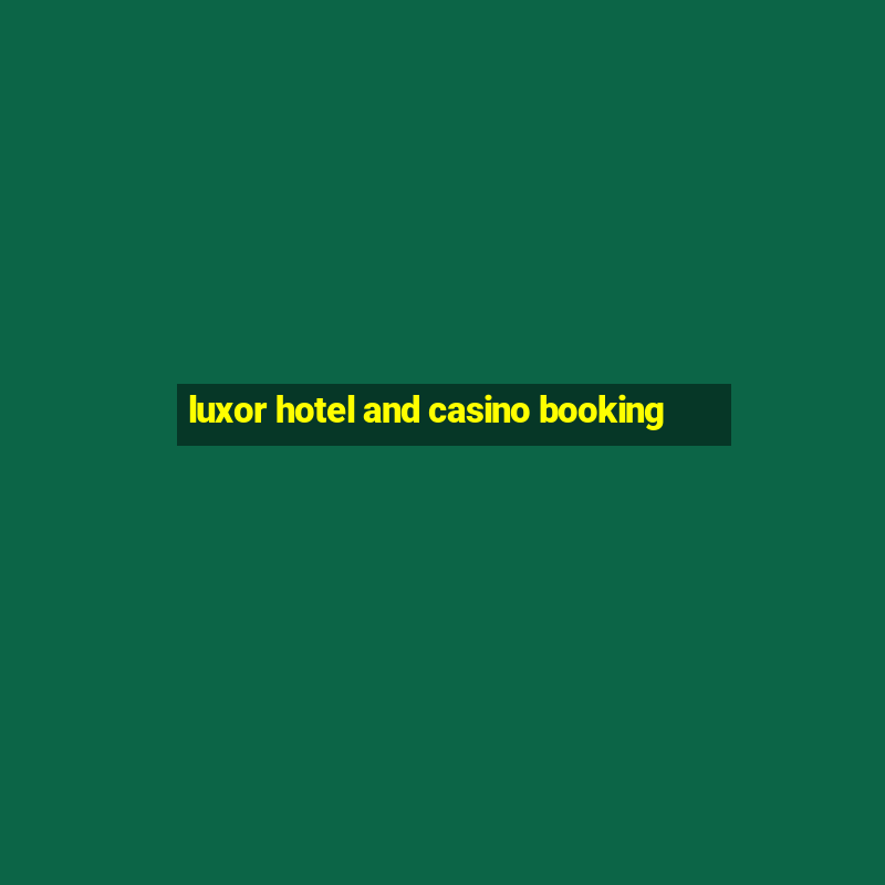 luxor hotel and casino booking