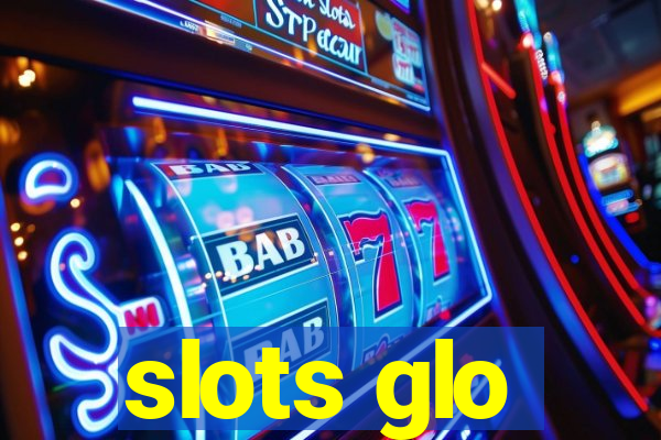 slots glo