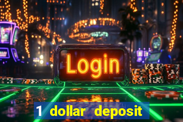 1 dollar deposit casino free spins