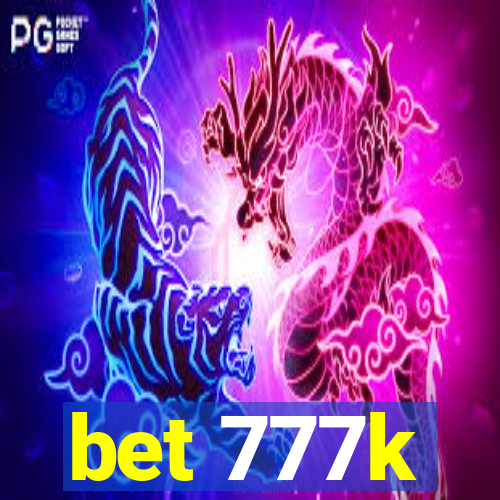 bet 777k